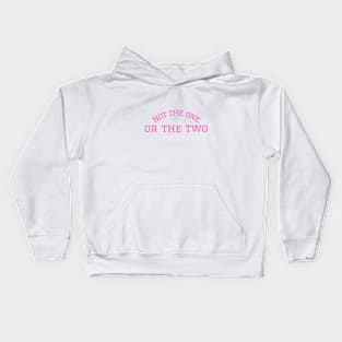 Not The One Or The Two Kids Hoodie